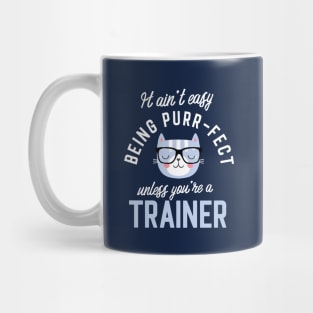 Trainer Cat Lover Gifts - It ain't easy being Purr Fect Mug